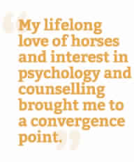 lifelong love of horses and interest in psychology